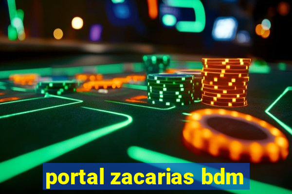 portal zacarias bdm